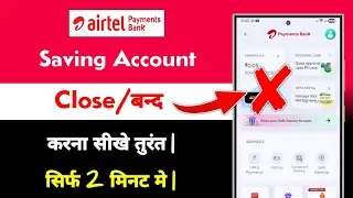 Airtel Payments Bank Account Close Kaise Kare | how to close airtel payments bank account 2026