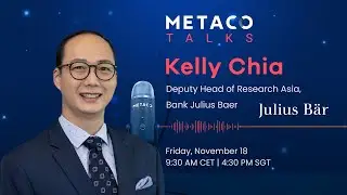 Crypto opportunities for all seasons w/ Kelly CHIA [METACO TALKS #34]