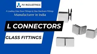 L Connectors for Glass Fittings by AV Industries | Premium Glass Hardware