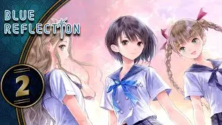 Blue Reflection (PS4, Let's Play, Blind) | Rin Goes Rampant! | Part 2