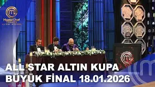 MasterChef Türkiye All Star Altın Kupa Büyük Final | 18.01.2026 @masterchefturkiye