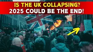 Is 2025 The Year  UK Collapses? The Shocking Truth!