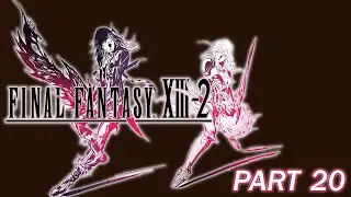 Gameplay Walkthrough Part 20 | Final Fantasy XIII-2 [Blind]