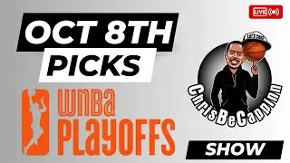 Oct 8th | ChrisBeCappinn Show | WNBA Bets | Free Picks + Analysis