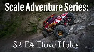Scale Adventure Series: S2 E4 Dove Holes