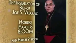 Don't Miss The Installation Bishop Joe V&aacute;squez on CatholicTV Tuesday March 8, 2010, 8PM