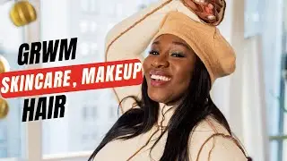 GRWM: Skincare, Makeup and Hair