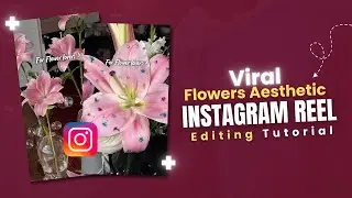 TREND ALERT!! How To Make Instagram Trending Pink Theme Flowers Reels Editing Tutorial | Flower edit