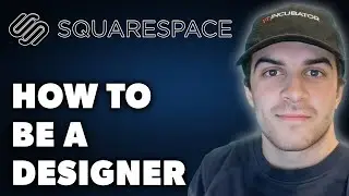 How to Be a Squarespace Designer (Full 2024 Guide)