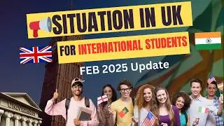 📢 Situation in the UK Now for International Students &ndash; FEB 2025 UPDATE 🇬🇧 | UKShuke 2025