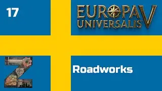 EU5 | Швеция | Эпизод 17: Дорожные работы