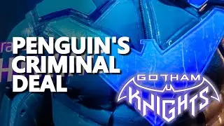 Penguin's Criminal Deal Gotham Knights