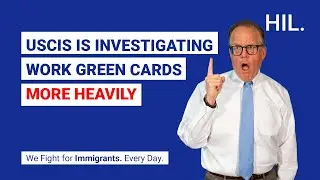 USCIS Is Investigating Work Green Cards More Heavily