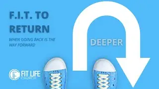 Going Back At His Word | F.I.T. To Return Series | Pastor Michael Kilpatrick