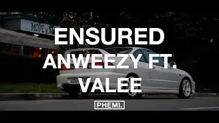 Anweezy - Ensured (Feat. Valee)