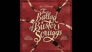 The End of Buster Scruggs | The Ballad of Buster Scruggs OST