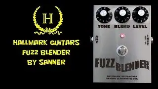 Hallmark Guitars FUZZ BLENDER by SANNER