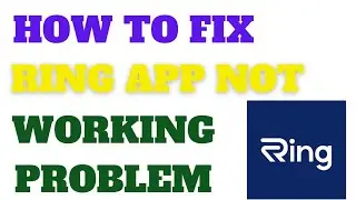 Ring App Not Working Fix (October 2022) | How to Fix Ring App Login Not Working