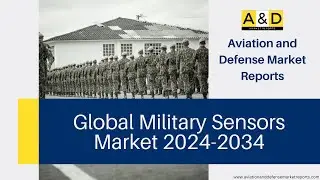 Global Military Sensors Market 2024 2034