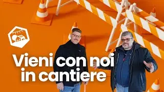 🏗️​Vieni con noi in cantiere🚧​