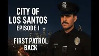 City of Los Santos  Episode 1: First Stop, Last Nerve