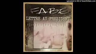 Fabe - Lettre au Pr&eacute;sident (Le fond et la forme 1997)