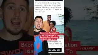 Brion From Temptation Island Responds To Backlash Over Cheating On His Girlfriend!