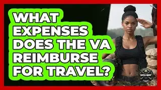 What Expenses Does The VA Reimburse For Travel?