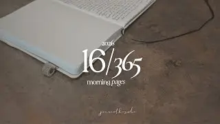 morning pages | writing my thoughts &mdash; jan 16