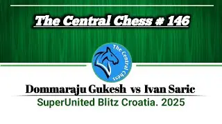 Dommaraju Gukesh vs Ivan Saric &bull; SuperUnited Blitz Croatia. 2025