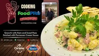 Cortona Gnocchi with Kunzler Ham & Sweet Peas in Parmesan Cream Sauce | Cooking with FoodPRO