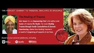 Empowering Chats with Susan Burrell: The Healing of Trauma - An Interview with Healer Efu Nyaki