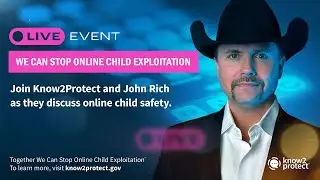 STOP Online Child Exploitation with Know2Protect and John Rich (Old Version)