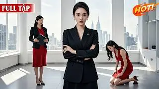 Thay chồng CEO quản l&yacute; c&ocirc;ng ty, đối mặt phu nh&acirc;n giả + gi&aacute;m đốc xu nịnh? Lật ngược dọn dẹp to&agrave;n bộ!