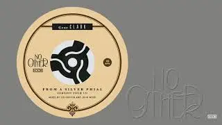Gene Clark - From A Silver Phial (Version Four)