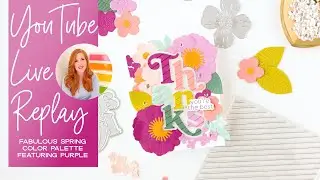 Carissa Crafts Live - A Fabulous Spring Palette With PURPLES!