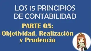 OBJETIVIDAD, REALIZACIÓN, PRUDENCIA - PRINCIPIOS DE CONTABILIDAD (PCGA)
