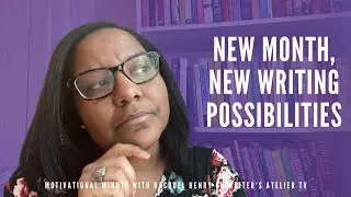 Motivational Minute 146: New Month, New Writing Possibilities