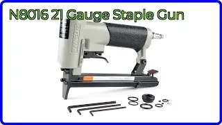 REVIEW (2026): N8016 21 Gauge Staple Gun. ESSENTIAL details.