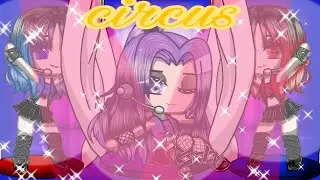 Circus / GCMV/ (gacha club music video)Brithney Spears