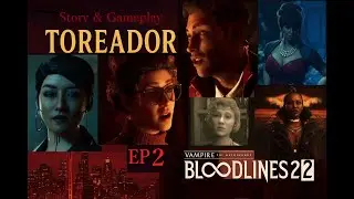 Toreador Charm in Action EP2🩸 | Bloodlines 2  Story & Gameplay | Chapter 2