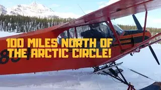 SUPER CUB BUSH FLIGHT WINTER | FULL FLIGHT | 100 MILES NORTH of ARCTIC CIRCLE