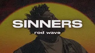 Rod Wave &ndash; Sinners | Lyrics