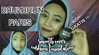 BRUN BRUN PARIS SMOOTH COVER CUSHION FOUNDATION | FIRST IMPRESSION & REVIEW | YUKCOBA.IN