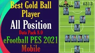 Best Gold Ball Player All Position || Max Rating Data Pack 8.0 || eFootball PES 2021 Mobile