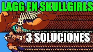 COMO ARREGLAR EL LAG (3 Soluciones) | Skullgirls Mobile
