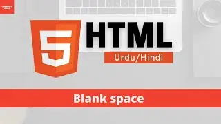 how to get blank space in html | space in html | html tag tutorial in Urdu / Hindi