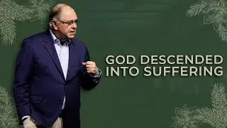 God Descended into Suffering  | Tom Messer