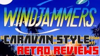 Caravan Style Retro Reviews Ep 19: Windjammers