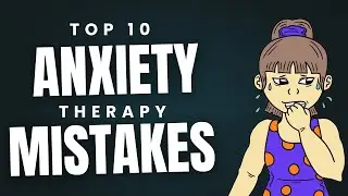 Top 10 Anxiety Therapy Mistakes - Escape Anxiety Now
